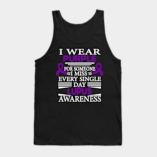 Lupus Awareness I Wear Purple for Someone I Miss Every Single Day Tank Top